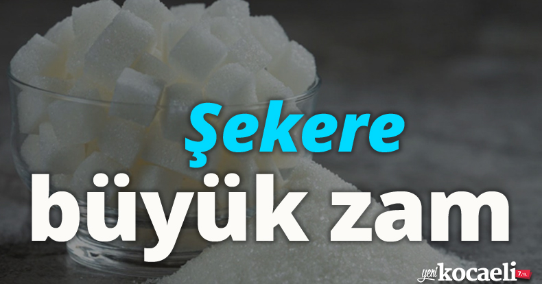 Şekere büyük zam