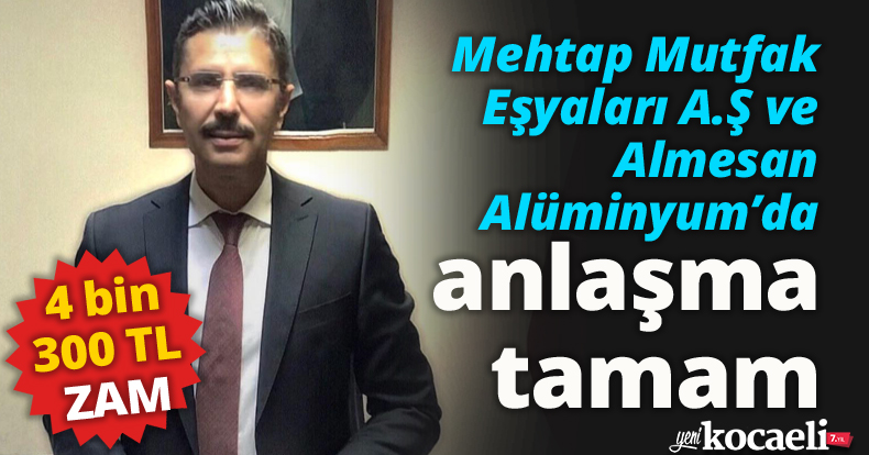 Mehtap Mutfak Eşyaları A.Ş ve Almesan Alüminyum’da anlaşma tamam
