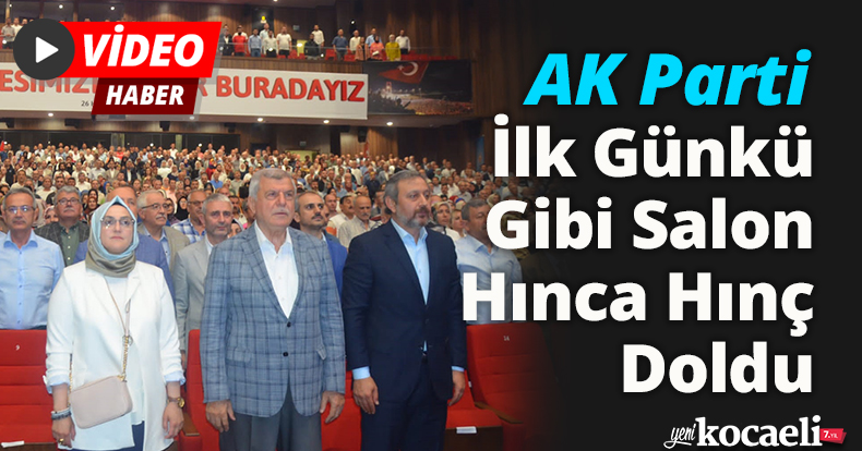 AK Parti İlk Günkü Gibi Salon Hınca Hınç Doldu