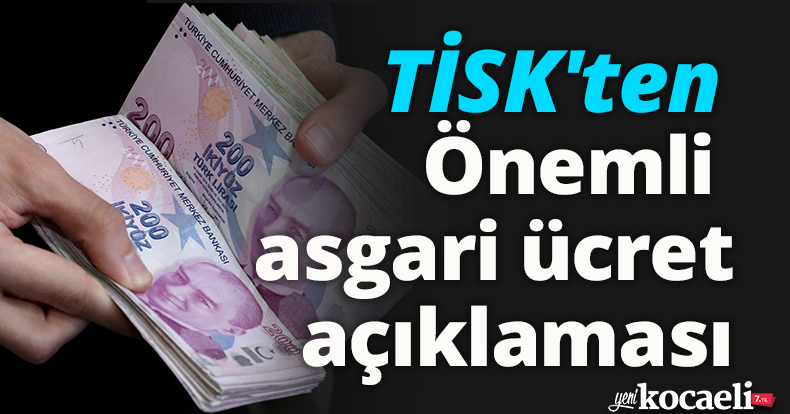 TİSK'ten önemli asgari ücret açıklaması