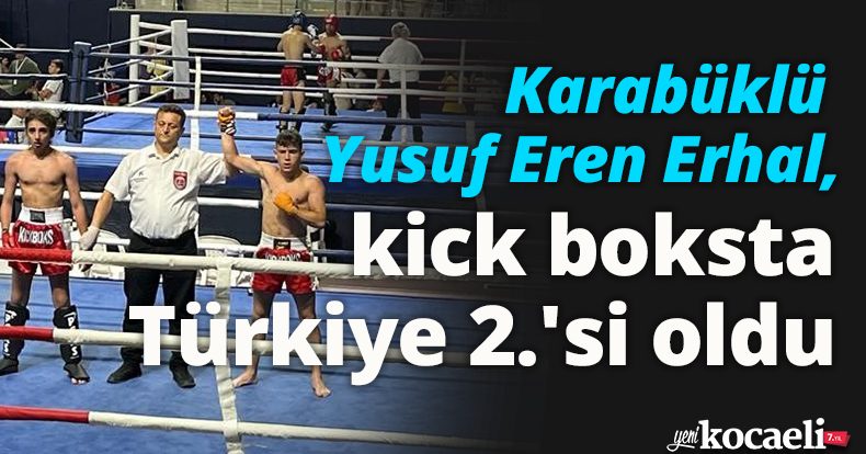 Karabüklü Yusuf Eren Erhal, kick boksta Türkiye 2.'si oldu