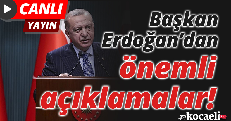Başkan Erdoğan’dan önemli açıklamalar!