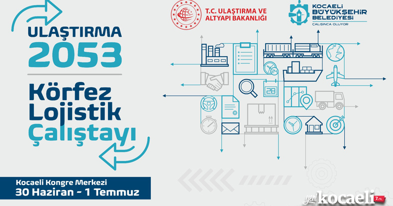 Kocaeli Lojistik Çalıştayı’nda ulaşım ve lojistik ele alınacak