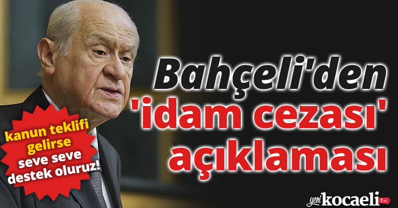 Bahçeli'den 'idam cezası' açıklaması