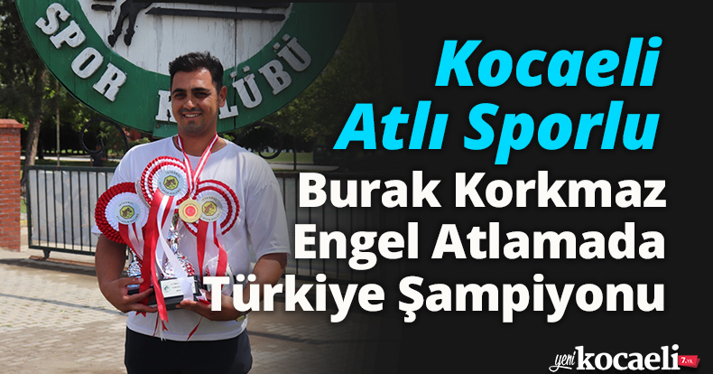 Kocaeli Atlı Sporlu Burak Korkmaz Engel Atlamada Türkiye Şampiyonu