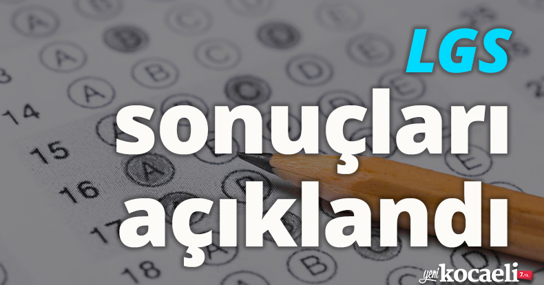 LGS sonuçları açıklandı