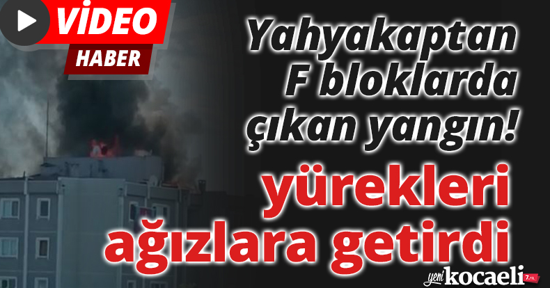 Yahyakaptan F Bloglarda yangın!