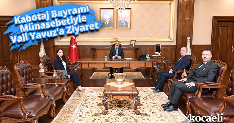 Kabotaj Bayramı Münasebetiyle Vali Yavuz’a Ziyaret