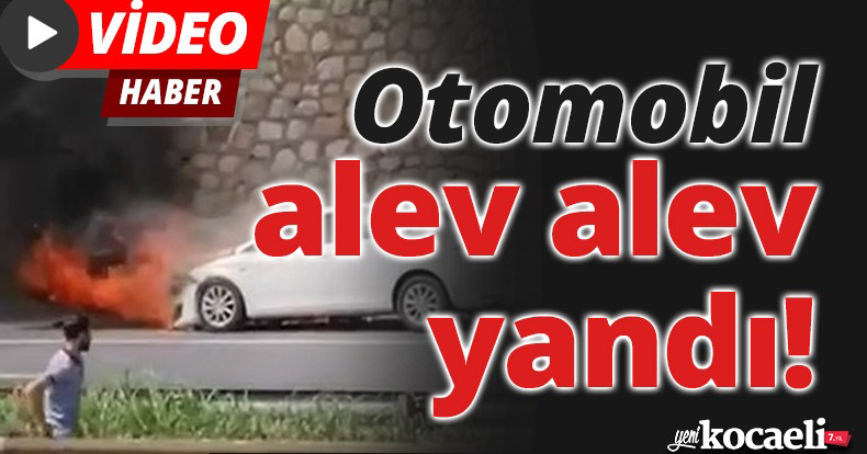 Otomobil alev alev yandı