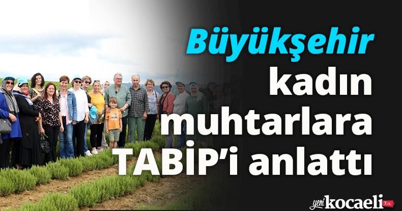 Büyükşehir, kadın muhtarlara TABİP’i anlattı