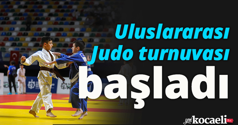Uluslararası Judo turnuvası başladı