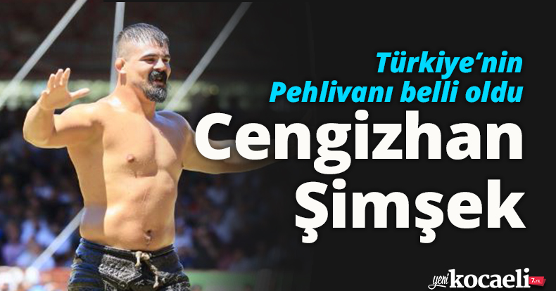 Türkiye'nin Başpehlivanı belli oldu