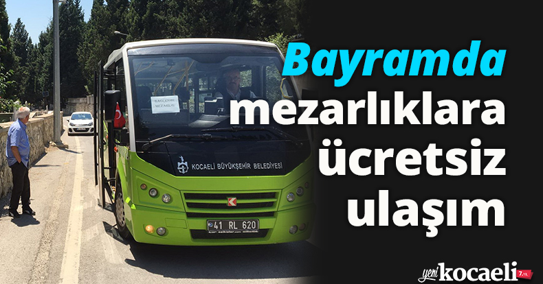 Bayramda mezarlıklara ücretsiz ulaşım