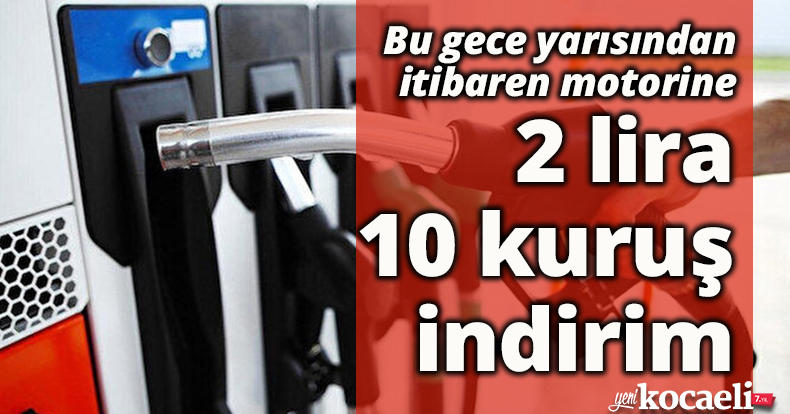 Bu gece yarısından itibaren motorine 2 lira 10 kuruş indirim gelmesi bekleniyor