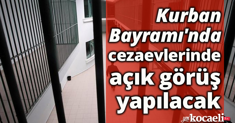 Kurban Bayramı'nda cezaevlerinde açık görüş yapılacak