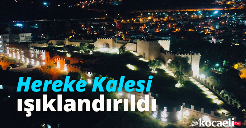 Hereke Kalesi, ışıklandırıldı