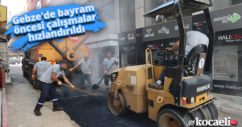 Gebze'de bayram öncesi çalışmalar hızlandırıldı