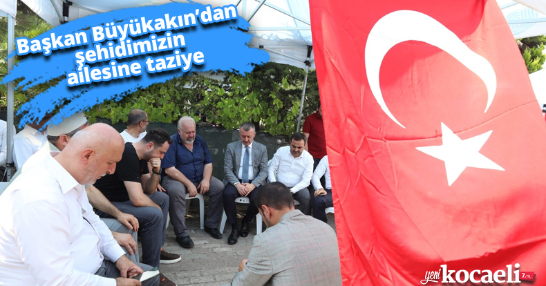 Başkan Büyükakın’dan şehidimizin ailesine taziye