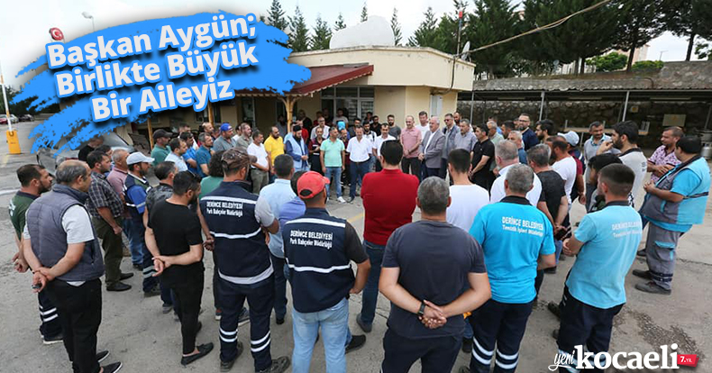 Başkan Aygün; Birlikte Büyük Bir Aileyiz