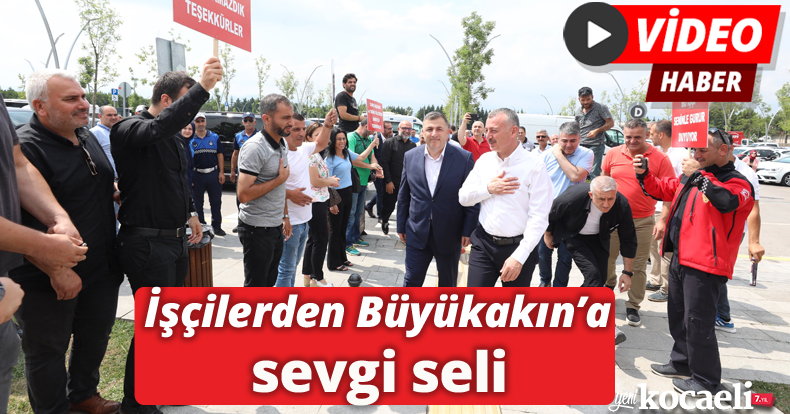 İşçilerden Büyükakın’a sevgi seli