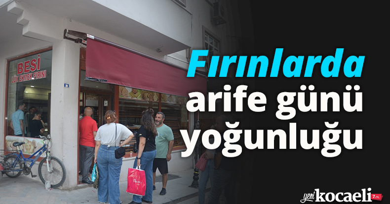 Fırınlarda arife günü yoğunluğu