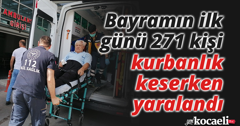 Kocaeli’de bayramın ilk günü 271 kişi kurbanlık keserken yaralandı