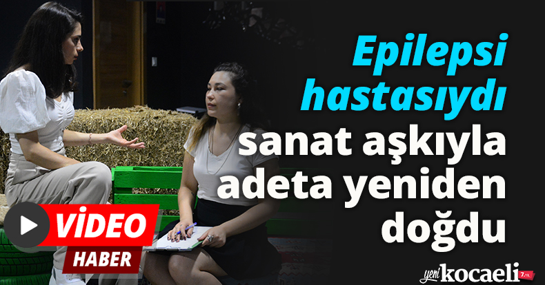 Epilepsi hastasıydı, sanat aşkıyla adeta yeniden doğdu