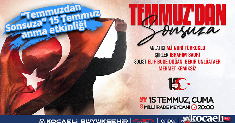 “Temmuzdan Sonsuza”  15 Temmuz anma etkinliği