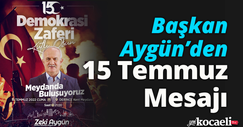 Başkan Aygün’den 15 Temmuz Mesajı