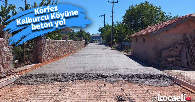 Körfez Kalburcu Köyüne beton yol 