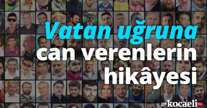 Vatan uğruna can verenlerin hikâyesi