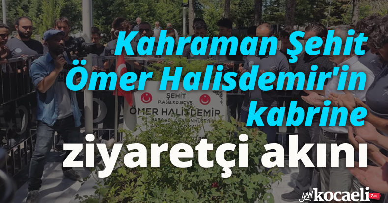 Kahraman Şehit Ömer Halisdemir'in kabrine ziyaretçi akını