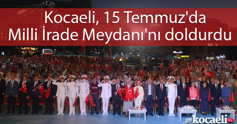 Kocaeli, 15 Temmuz'da Milli İrade Meydanı'nı doldurdu