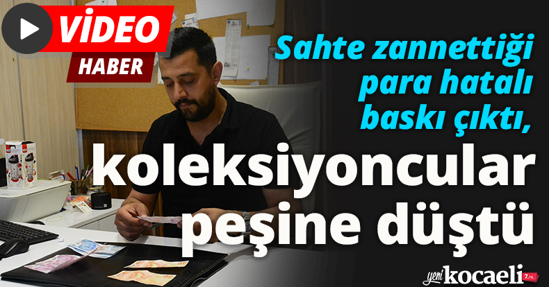 Sahte zannettiği para hatalı baskı çıktı, koleksiyoncular peşine düştü