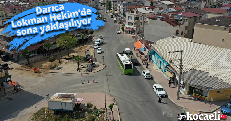Darıca Lokman Hekim’de sona yaklaşılıyor