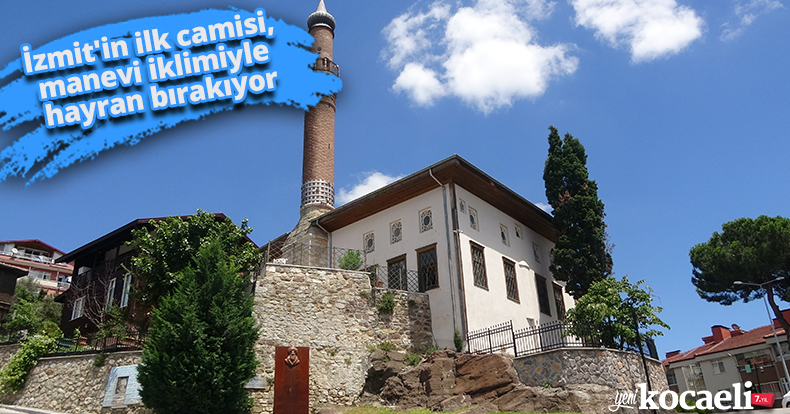 İzmit'in ilk camisi, manevi iklimiyle hayran bırakıyor