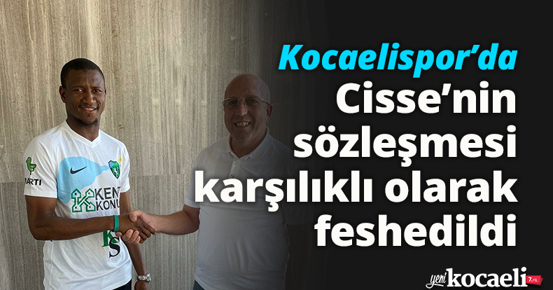 Kocaelispor’da Cisse’nin sözleşmesi karşılıklı olarak feshedildi
