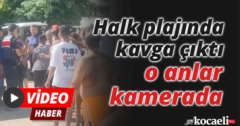 Halk plajında kavga çıktı, o anlar kamerada