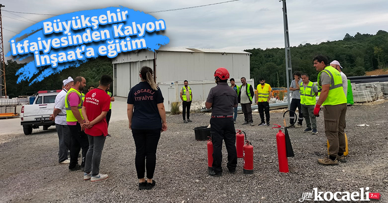 Büyükşehir İtfaiyesinden Kalyon İnşaat’a eğitim