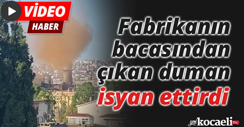 Fabrikanın bacasından çıkan duman isyan ettirdi