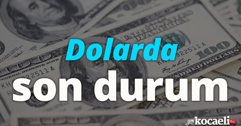 Dolarda son durum