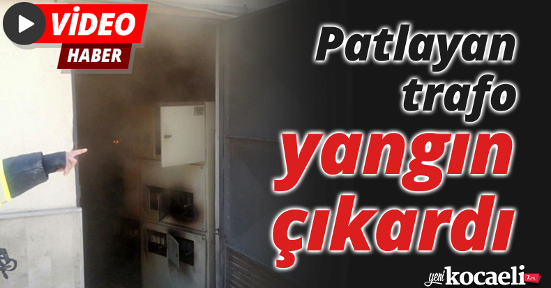 Patlayan trafo yangın çıkardı