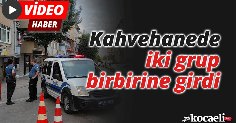 Kahvehanede iki grup birbirine girdi