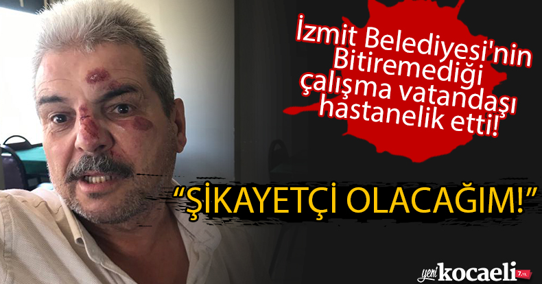 İzmit Belediyesi'nin Bitiremediği çalışma vatandaşı hastanelik etti!