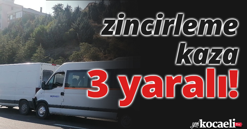 Kocaeli'de zincirleme kaza: 3 yaralı