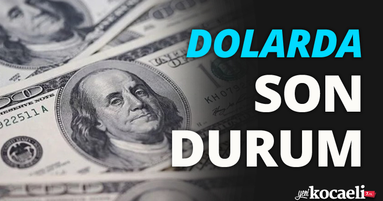 DOLARDA SON DURUM