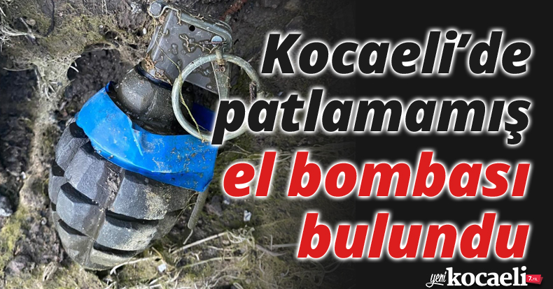 Kocaeli’de patlamamış el bombası bulundu