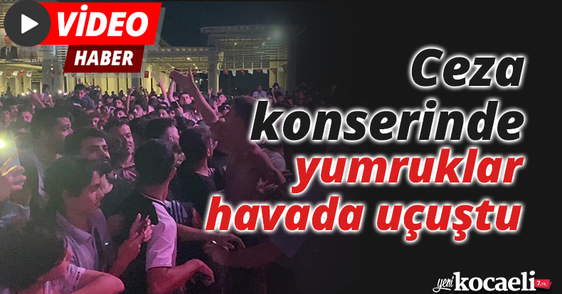Ceza konserinde yumruklar havada uçuştu
