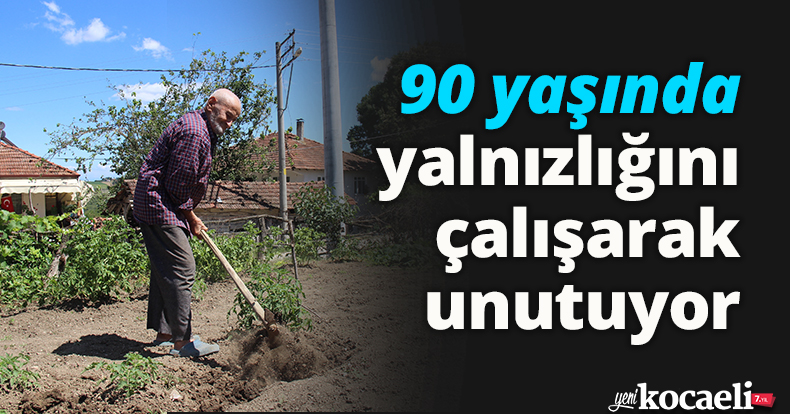 90 yaşında, yalnızlığını çalışarak unutuyor