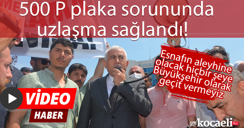 500 P plaka sorununda uzlaşma sağlandı